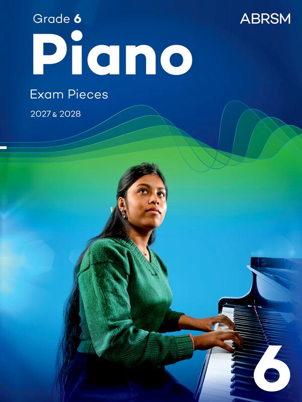ABRSM Piano Exam Pieces 2027 & 2028 - Grade 6