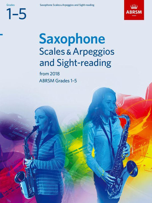 ABRSM: Grade 1 to 5 - Saxophone Scales and Arpeggios and Sight-Reading