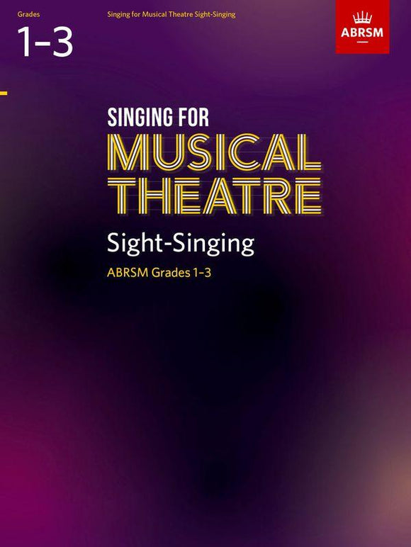 ABRSM: Grades 1 to 3 - Singing for Musical Theatre Sight-Singing from 2019