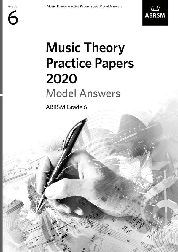 ABRSM Music Theory Practice Papers 2020 - Model Answers. Grade 6