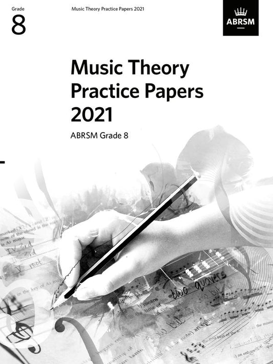 ABRSM Music Theory Practice Papers 2021 - Grade 8