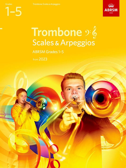 Scales and Arpeggios for Trombone (bass clef and treble clef), ABRSM Grades 1-5, from 2023