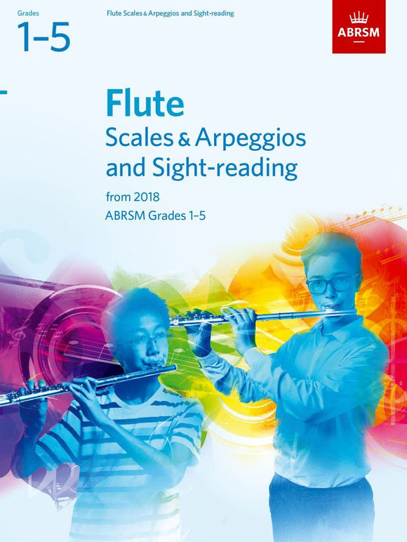 ABRSM: Grades 1 to 5 - Flute Scales & Arpeggios and Sight-reading from 2018