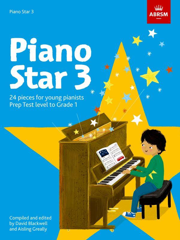 ABRSM: Prep Test level to Grade 1 - Piano Star Book 3  (Blackwell & Greally)