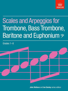 ABRSM Scales & Arpeggios for Trombone (+Bass), Baritone, Euphonium (Bass clef)
