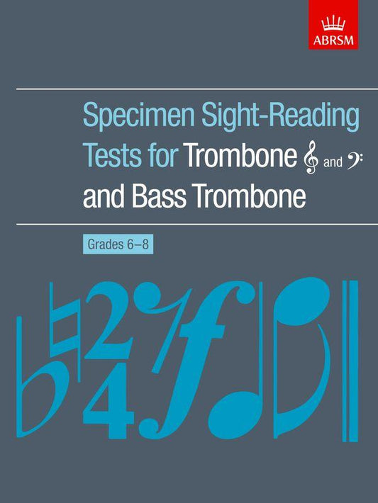 ABRSM: Grades 6 to 8 - Specimen Sight-Reading Tests for Trombone (Treble & bass clefs)
