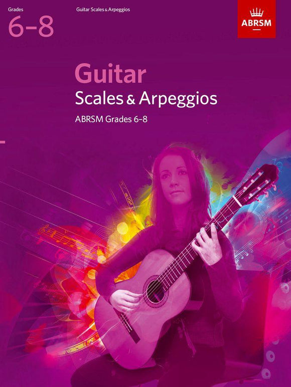 ABRSM: Grades 6 to 8 - Guitar Scales & Arpeggios