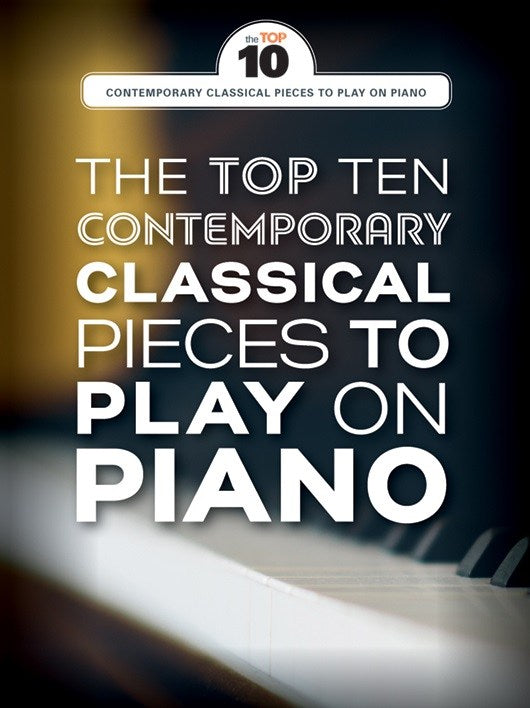 The Top 10 Contemporary Classical Pieces To Play On Piano